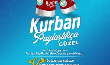 Manisa Büyükşehir Belediyesi kurbanlarınızı ihtiyaç sahiplerine ulaştırıyor