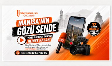 Manisa’nın Gözü Sende: Yerel Video Haberini Gönder, Hediye Kazan