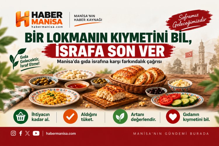 Bir Lokmanın Kıymetini Bil: Manisa’da Gıda İsrafına Karşı Farkındalık Çağrısı